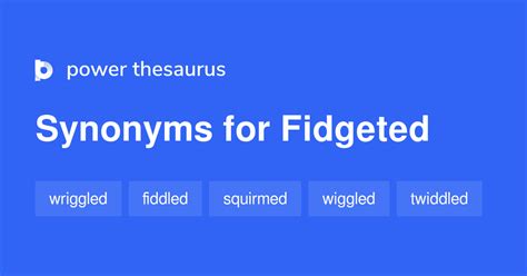 fidgeted synonym|More.